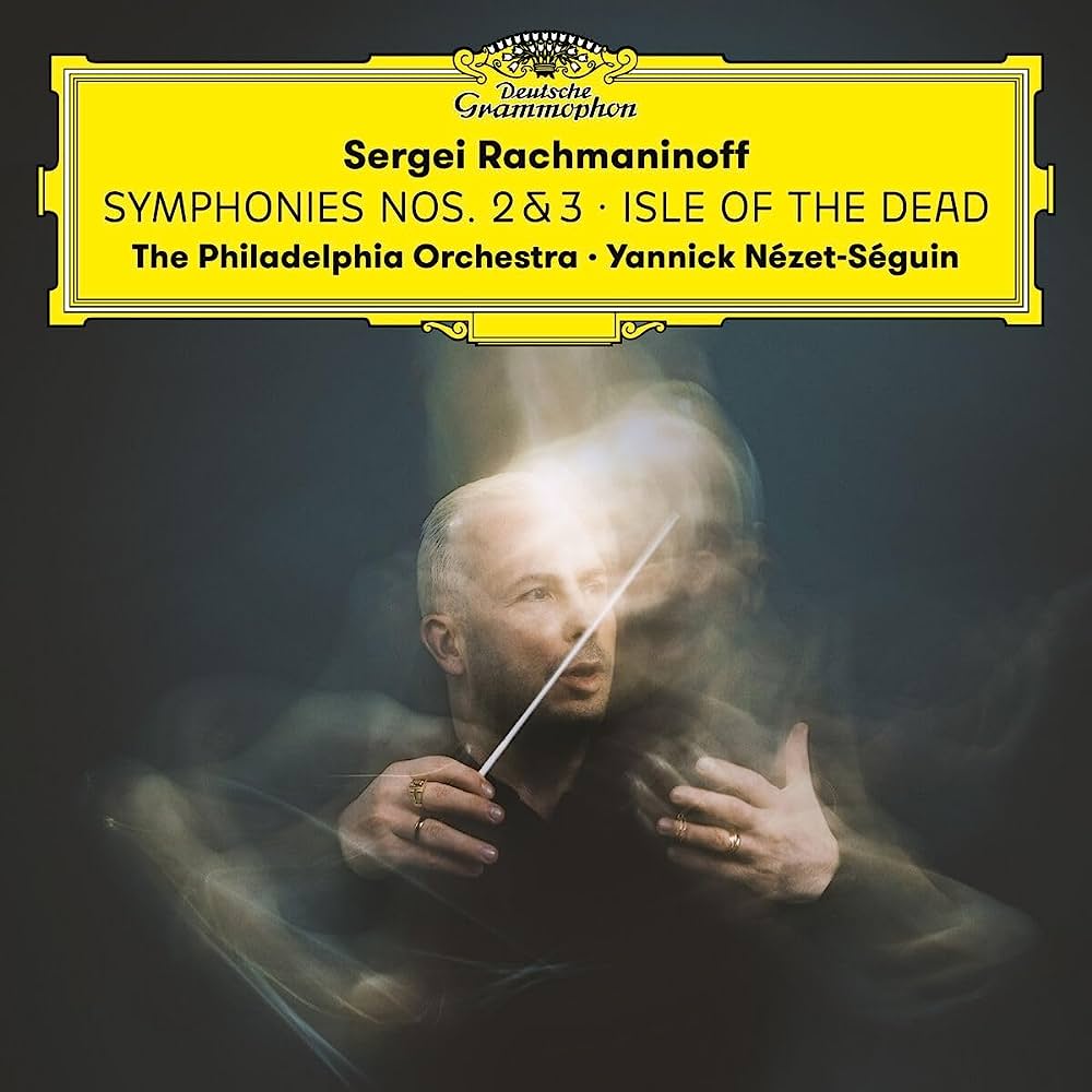 RACHMANINOFF SYMPHONIES NOS. 2&3 · ISLE OF THE DEAD – YANNICK NÉZET-SÉGUIN