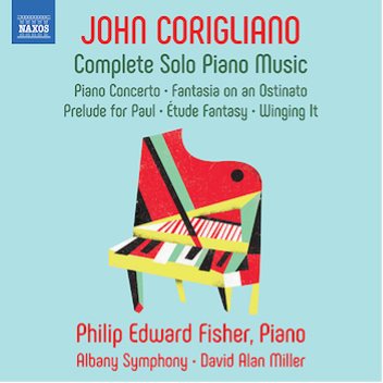 JOHN CORIGLIANO COMPLETE SOLO PIANO MUSIC – PHILIP EDWARD FISHER